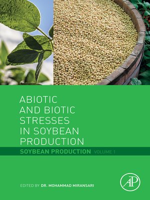 cover image of Abiotic and Biotic Stresses in Soybean Production - Soybean Production, Volume 1